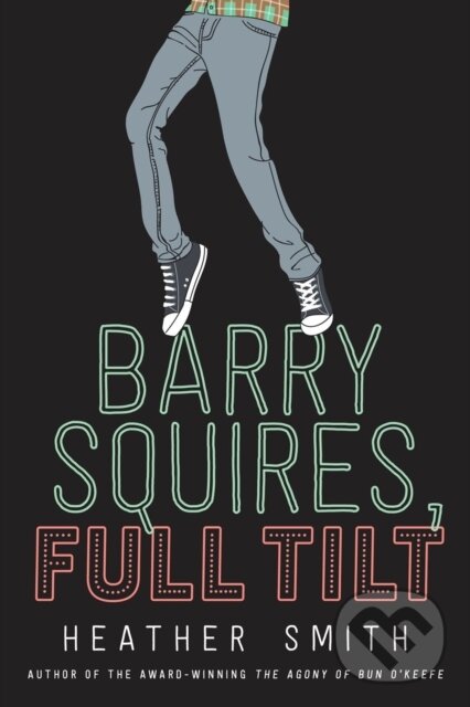 Levně Barry Squires, Full Tilt - Heather Smith - kniha z kategorie Beletria
