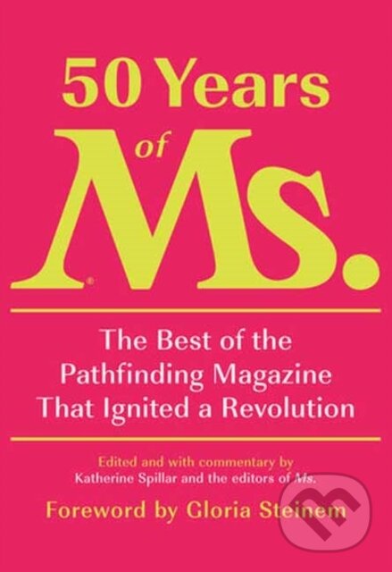 Levně 50 Years of Ms. (The Best of the Pathfinding Magazine That Ignited a Revolution) - kniha z kategorie Humanitné a spoločenské vedy
