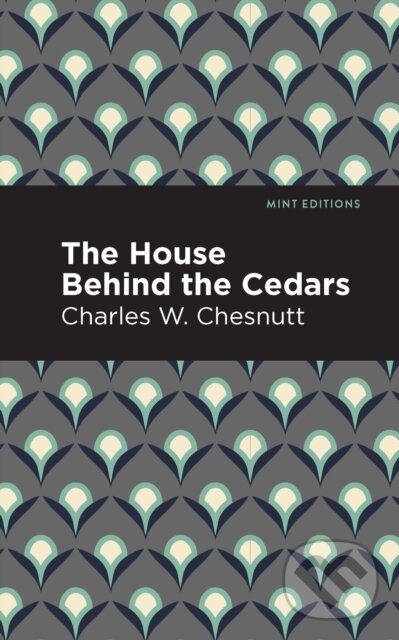 Kniha: The House Behind the Cedars (Charles W. Chestnutt). , 2021