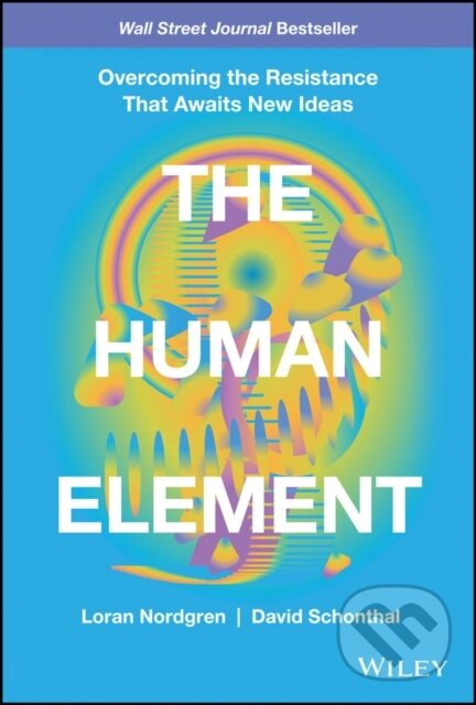 Levně The Human Element (Overcoming the Resistance That Awaits New Ideas) - kniha z kategorie Matematika