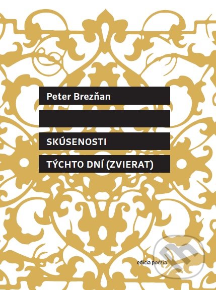 Levně Skúsenosti týchto dní (zvierat) - Peter Brezňan - kniha z kategorie Beletria