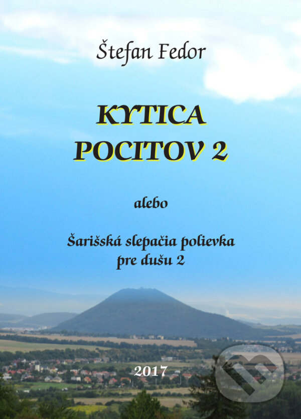 Levně Kytica pocitov 2 (alebo Šarišská slepačia polievka pre dušu 2) - kniha z kategorie Spoločenská beletria