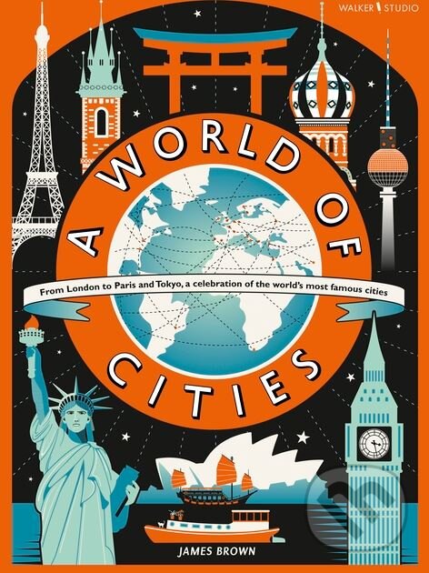 A World of Cities - Lily Murray, James Brown (ilustrácie), Walker books, 2017