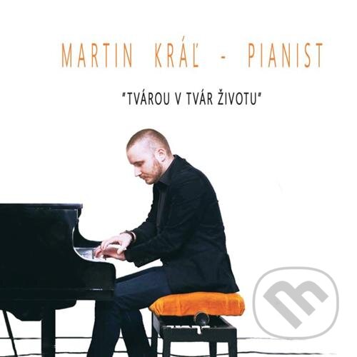 Levně Martin Kráľ: Tvárou v tvár životu - Martin Kráľ