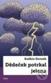 Levně Dědeček potrkal jelena - Radkin Honzák - kniha z kategorie Eseje, úvahy a glosy
