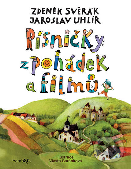 Levně Písničky z pohádek a filmů - Zdeněk Svěrák, Jaroslav Uhlíř, Vlasta Beránková (ilustrátor) - kniha z kategorie Naučné knihy
