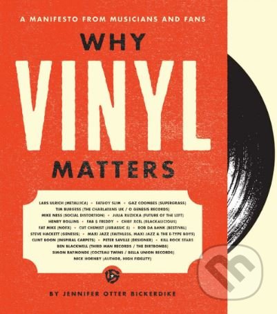 Levně Why Vinyl Matters (A Manifesto from Musicians and Fans) - kniha z kategorie Hudba