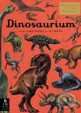 Dinosaurium - Lily Murray, Chris Wormell (ilustrácie), Big Picture, 2017