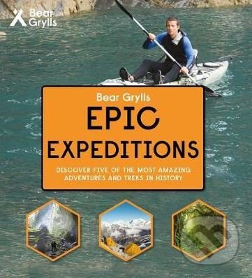 Levně Epic Expeditions - Bear Grylls - kniha z kategorie Cestopisy