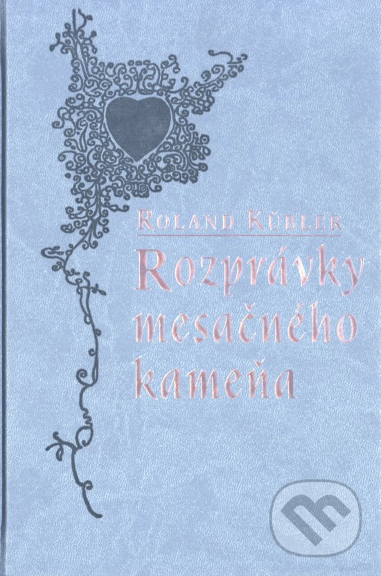 Levně Pohádky měsíčního kamene (Knížka pohádek nejen pro dospělé) - kniha z kategorie Beletria