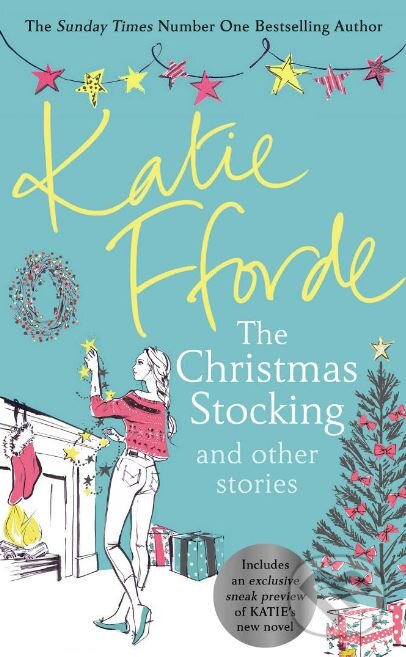 A Christmas Stocking and Other Stories - Katie Fforde, Century, 2017
