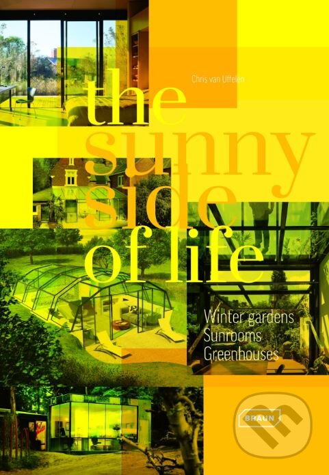 Levně The Sunny Side of Life (Winter gardens, Sunrooms, Greenhouses) - kniha z kategorie Design