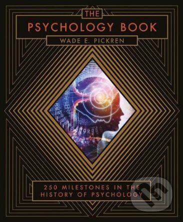 Levně The Psychology Book (250 Milestones in the History of Psychology) - kniha z kategorie Psychológia
