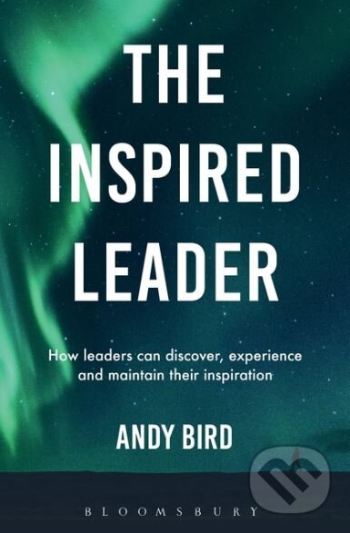 Levně The Inspired Leader (How leaders can discover, experience and maintain their inspiration) - kniha z kategorie Podnikanie