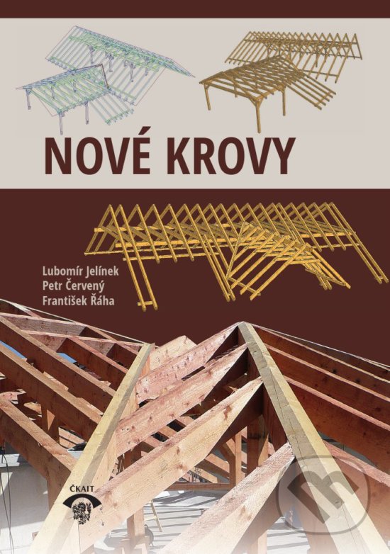 Nové krovy - Lubomír Jelínek, Petr Červený, Informační centrum ČKAIT, 2017