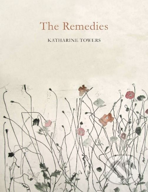 The Remedies - Katharine Towers, Picador, 2016