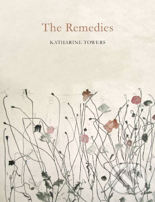 Levně The Remedies - Katharine Towers - kniha z kategorie Poézia