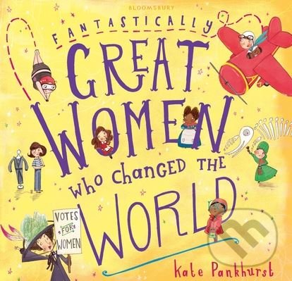 Levně Fantastically Great Women Who Changed The World - Kate Pankhurst - kniha z kategorie Pre deti a mládež