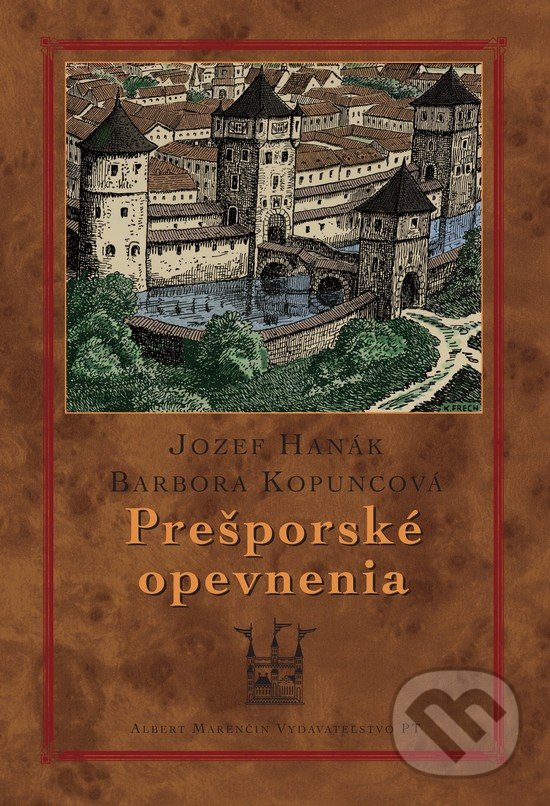 Levně Prešporské opevnenia - Dušan Hanák, Sylvia Kopuncová - kniha z kategorie História