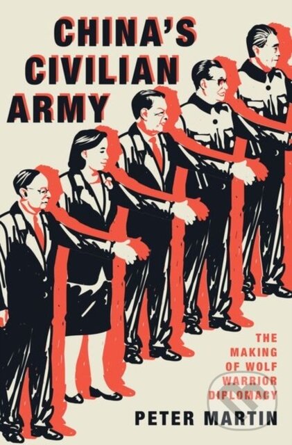 Levně China's Civilian Army (The Making of Wolf Warrior Diplomacy) - kniha z kategorie Humanitné a spoločenské vedy