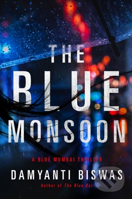 Levně The Blue Monsoon - Damyanti Biswas - kniha z kategorie Detektívky, trilery a horory