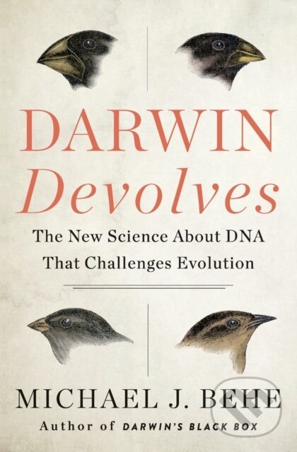 Kniha: Darwin Devolves: The New Science About DNA That Challenges Evolution (Michael J. Behe)