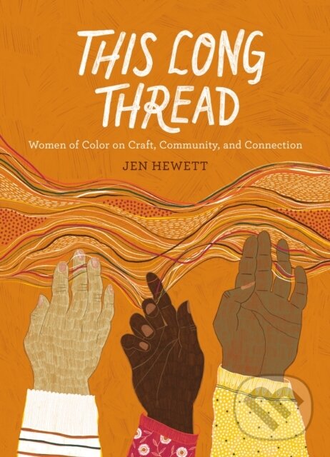 Levně This Long Thread (Women of Color on Craft, Community, and Connection) - kniha z kategorie Ručné práce
