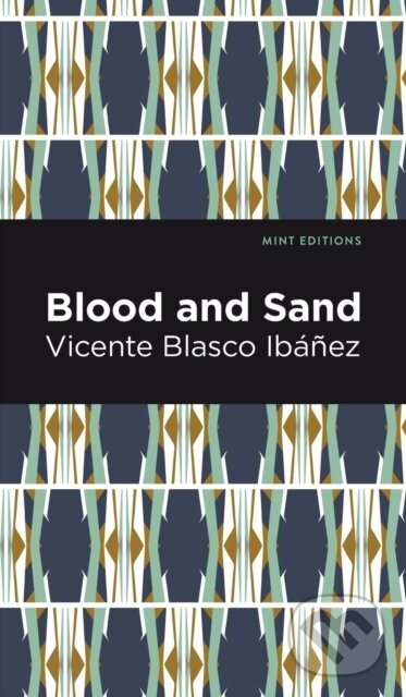 Levně Blood and Sand - Vincente Blasco Ibez - kniha z kategorie Beletria
