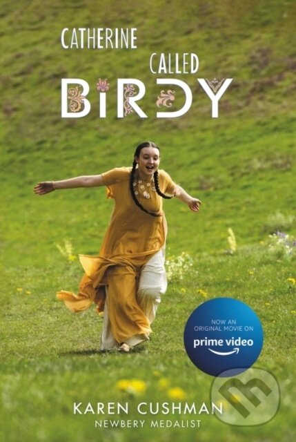 Levně Catherine, Called Birdy Movie Tie-in Edition - Karen Cushman