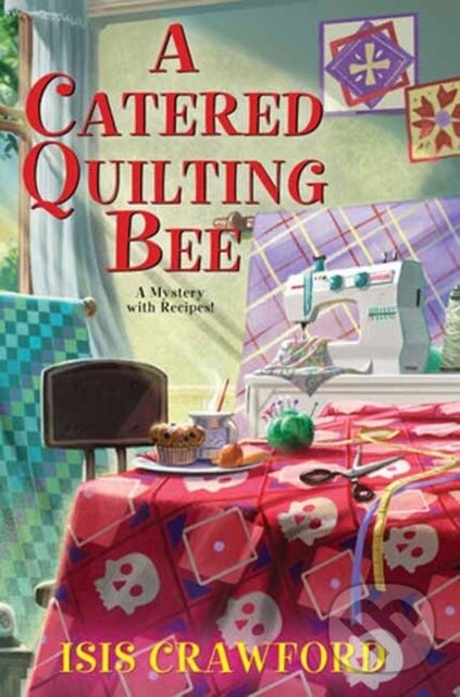 Levně A Catered Quilting Bee - Isis Crawford - kniha z kategorie Detektívky, trilery a horory