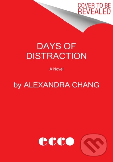 Levně Days of Distraction (A Novel) - Alexandra Chang