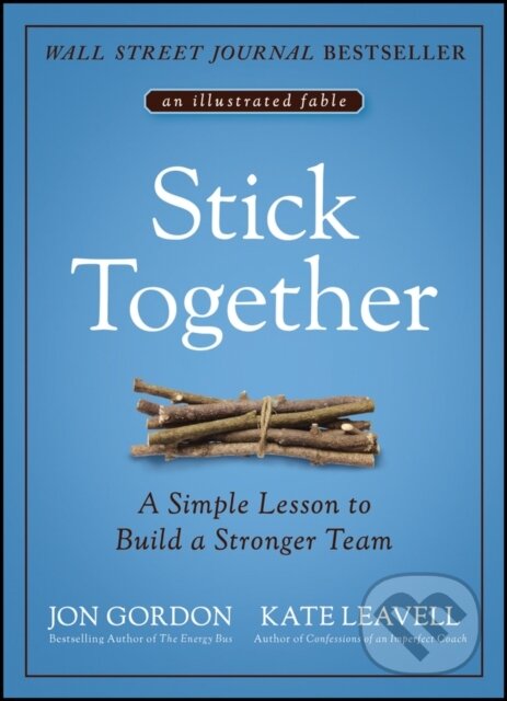 Levně Stick Together (A Simple Lesson to Build a Stronger Team) - kniha z kategorie Personálny manažment