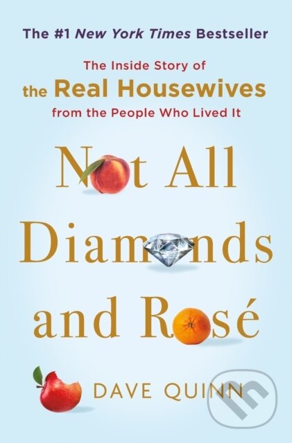 Levně Not All Diamonds and Rose (The Inside Story of The Real Housewives from the People Who Lived It) - kniha z kategorie Humanitné a spoločenské vedy