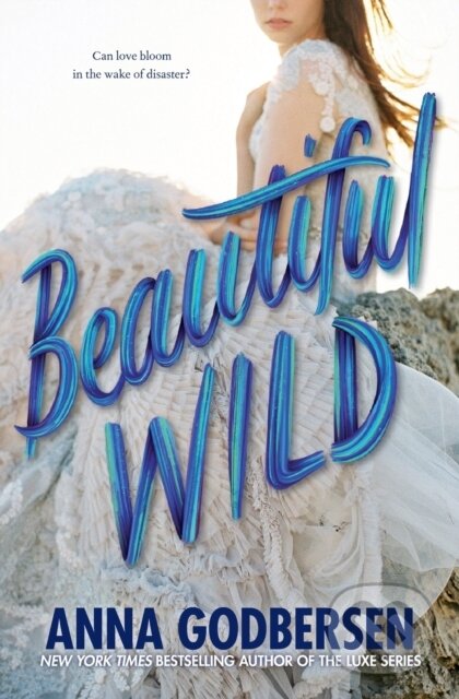Levně Beautiful Wild - Anna Godbersen - kniha z kategorie Beletria