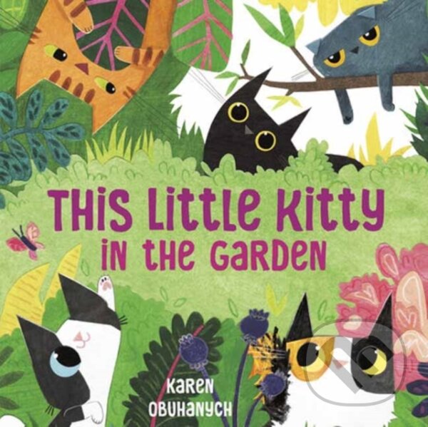 Levně This Little Kitty in the Garden - Karen Obuhanych - kniha z kategorie Pre deti a mládež