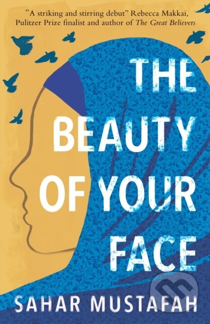 Levně The Beauty of Your Face (Shortlisted for the Palestine Book Award 2021) - kniha z kategorie Spoločenská beletria
