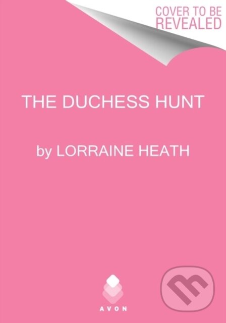 Levně The Duchess Hunt - Lorraine Heath - kniha z kategorie Beletria