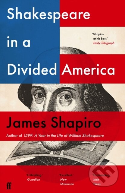 Levně Shakespeare in a Divided America - James Shapiro - kniha z kategorie Životopisy, reportáže a myšlienky