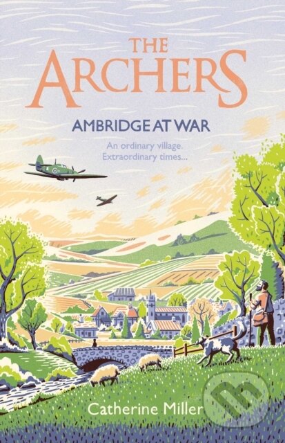 Levně The Archers: Ambridge At War (Inspired by the much-loved radio play - the best war time story you'll read this year) - kniha z kategorie Detektívky,…