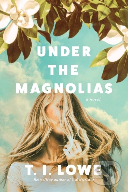 Levně Under the Magnolias - T. I. Lowe - kniha z kategorie Spoločenská beletria