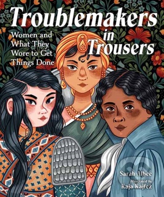Kniha: Troublemakers in Trousers (Kaja Kajfez a Sarah Albee). , 2022
