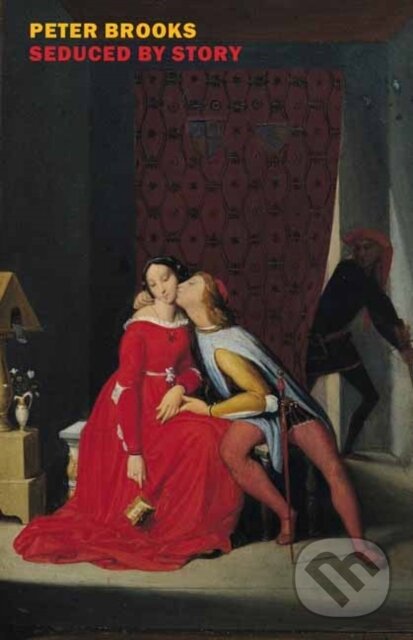 Levně Seduced by Story (The Use and Abuse of Narrative) - Peter Brooks - kniha z kategorie Literárna veda