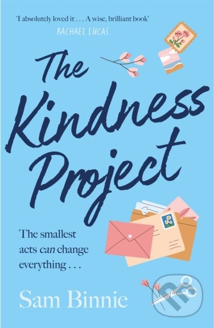 Levně The Kindness Project (The unmissable new novel that will make you laugh, bring tears to your eyes, and might just change your life . . .) - kniha z…