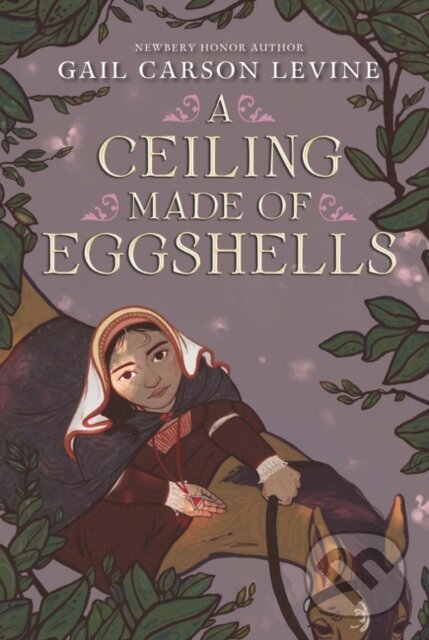 Levně A Ceiling Made of Eggshells - Gail Carson Levine - kniha z kategorie Pre deti a mládež