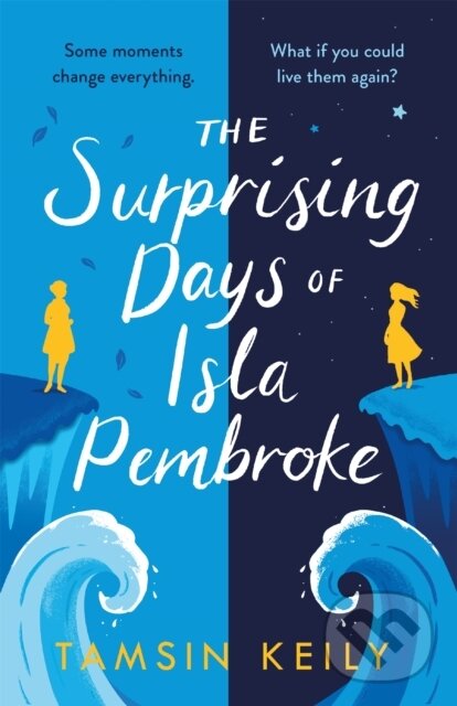 Levně The Surprising Days of Isla Pembroke - Tamsin Keily - kniha z kategorie Spoločenská beletria
