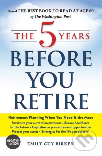 Kniha The 5 Years Before You Retire, Updated Edition