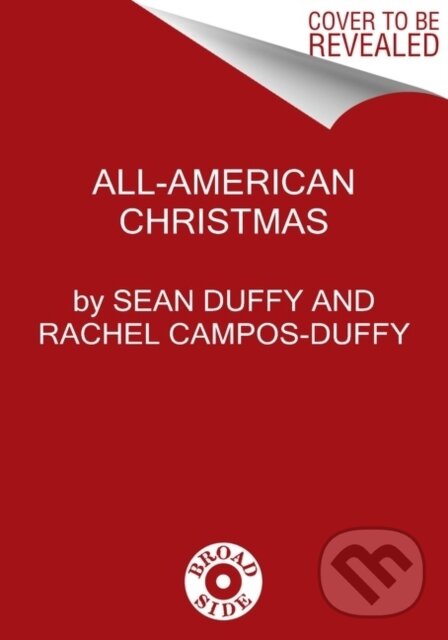 Levně All American Christmas (A Collection) - Rachel Campos-Duffy, Sean Duffy