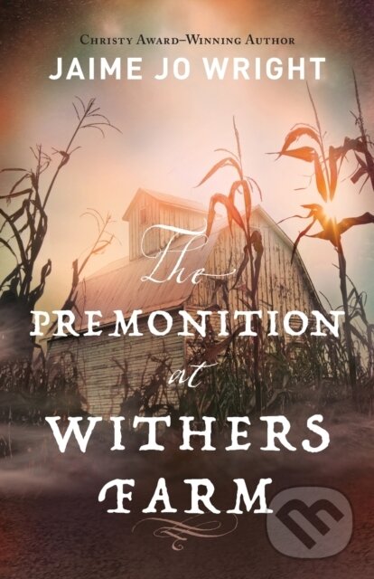 Kniha: The Premonition at Withers Farm (Jaime Jo Wright). , 2022