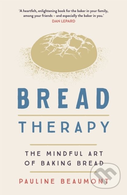 Levně Bread Therapy (The Mindful Art of Baking Bread) - Pauline Beaumont - kniha z kategorie Škola fotografie