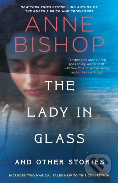 Levně The Lady in Glass and Other Stories - Anne Bishop - kniha z kategorie Beletria